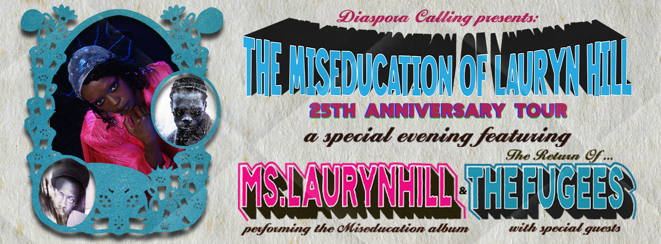 Ms. Lauryn Hill & Fugees: Miseducation of Lauryn Hill 25th Anniversary Tour