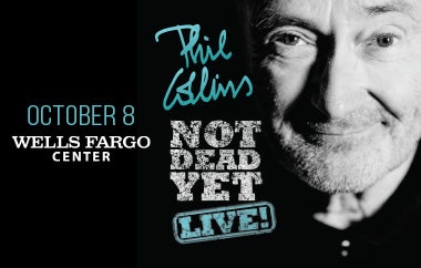 More Info for PHIL COLLINS To Bring His ‘Not Dead Yet, Live!’ Tour To Wells Fargo Center On October 8