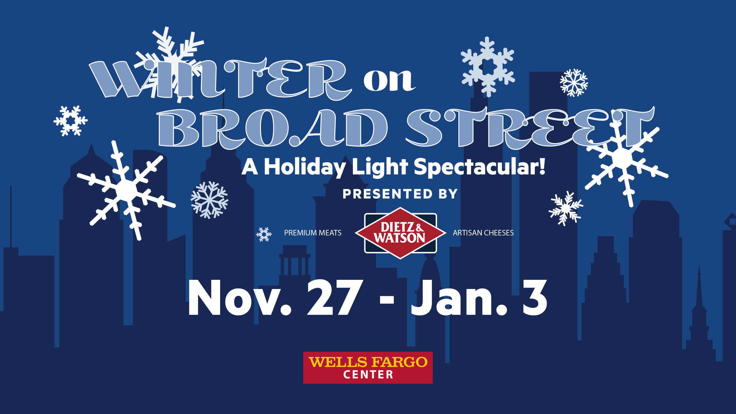 More Info for Wells Fargo Center Announces “Winter On Broad Street: A Holiday Light Spectacular! Presented By Dietz & Watson”