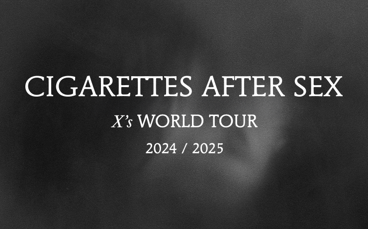 More Info for Cigarettes After Sex Announce World Arena Tour