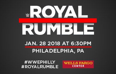 More Info for Philadelphia to Host 30th Anniversary of WWE ROYAL RUMBLE at Wells Fargo Center on January 28, 2018