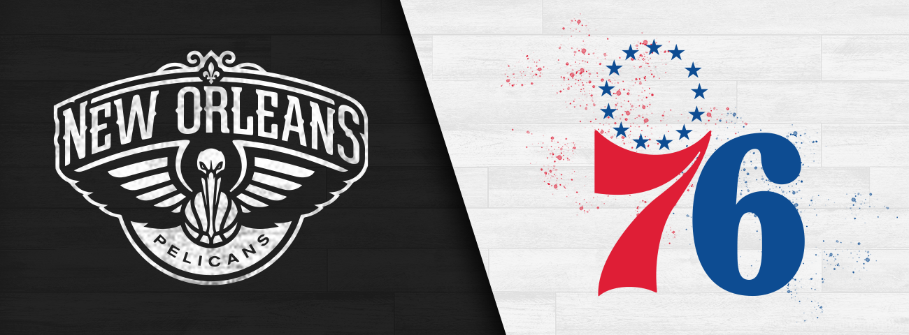 New Orleans Pelicans vs. Philadelphia 76ers